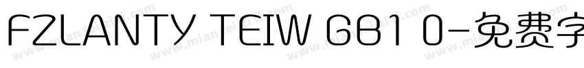 FZLANTY TEIW GB1 0字体转换